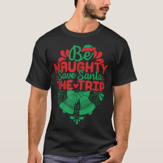 Camiseta Sé grosero Salve a Santa el viaje Gracioso Santa B