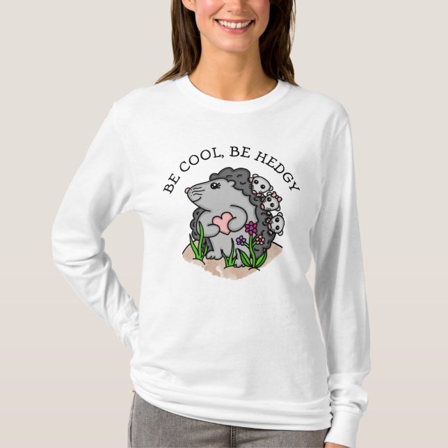 Camiseta Sé Guay, sé Hedgy | Divertido Hedgehog Pun (Anverso)