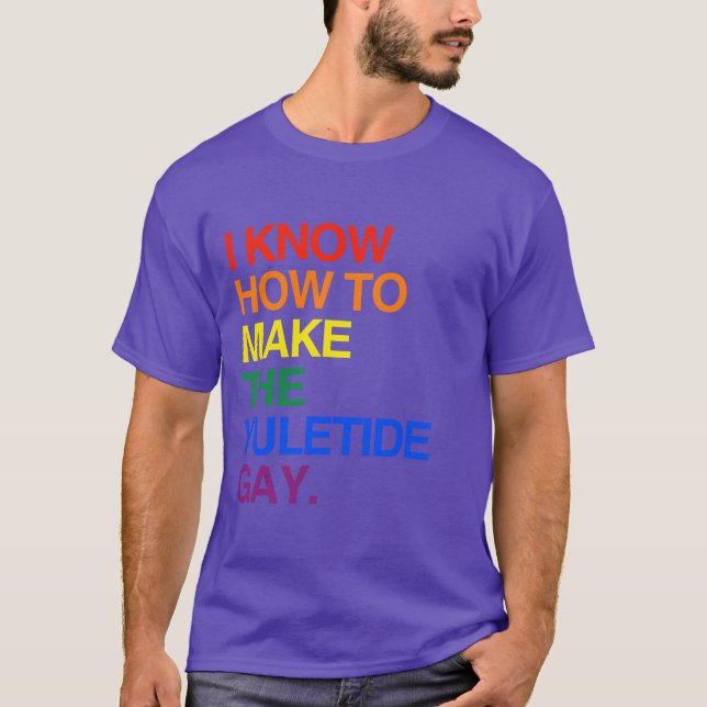 CAMISETA SÉ HACER AL GAY DE LA MAREA DE YULE (Anverso)