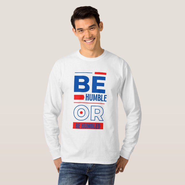 Camiseta Sé humilde o sé humilde de hombres (Anverso completo)