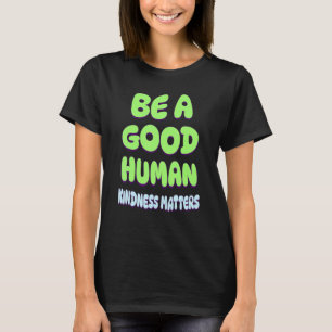 Camiseta Se inspira y moti en ser una buena amabilidad huma