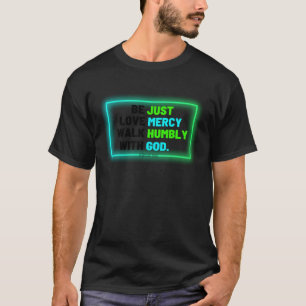 Camiseta Sé Justo Camina con Humildad Ama la Misericordia M