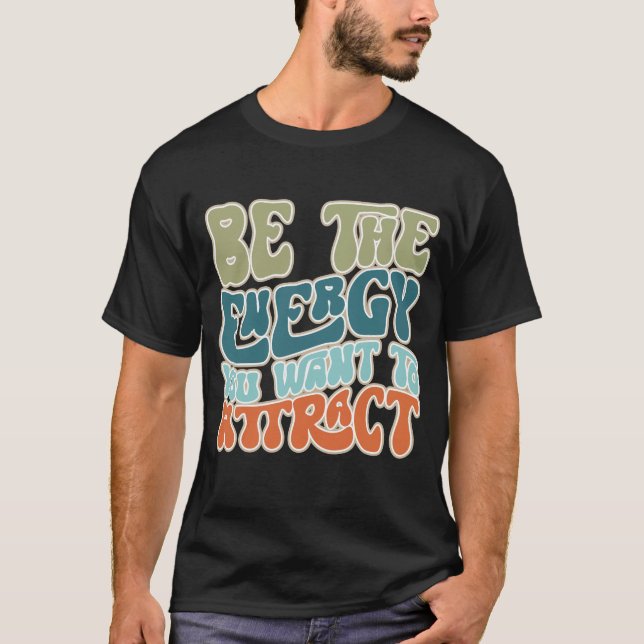 Camiseta Sé la energía que quieres atraer (Anverso)