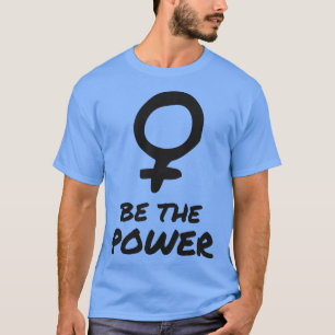 Camiseta Sé La Inspiración Del Poder Feminista De Las Mujer