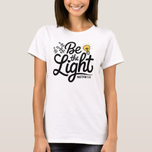Camiseta Sé la luz Mateo 5 14 Biblia contra cristiano