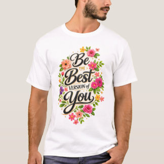 Camiseta Sé la Mejor Versión de Ti Inspirador Floral