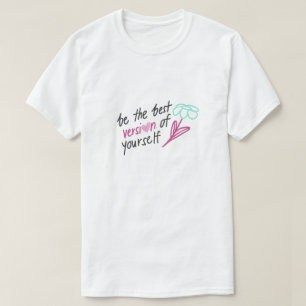 Camiseta Sé la mejor versión de ti mismo Motivación
