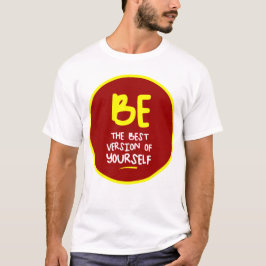Camiseta Sé la mejor versión de ti mismo, motivacional