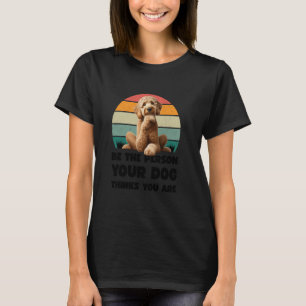 Camiseta Sé la persona que tu perro piensa que eres goldend