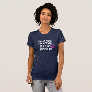 Camiseta Sé la persona que tu perro piensa que eres un perr