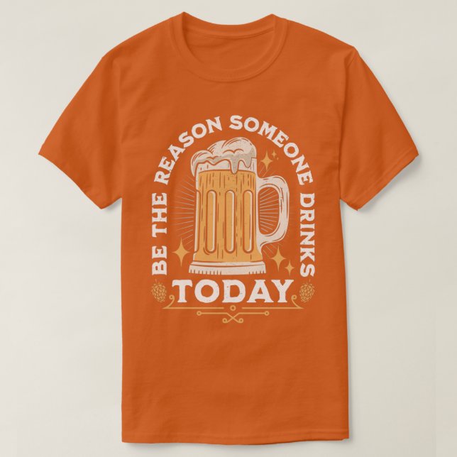 Camiseta Sé La Razón Por La Que Alguien Bebe Hoy (Diseño del anverso)