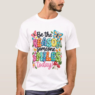 Camiseta Sé La Razón Por La Que Alguien Sonríe Hoy Estilo G