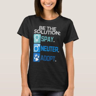 Camiseta Sé La Solución Esteriliza Castra Adopta Animal