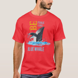 Camiseta Sé libre como la ballena azul libertad de ballena 