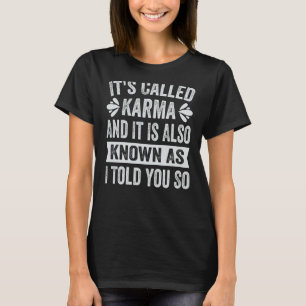 Camiseta Se llama Karma y también se conoce como le dije a 