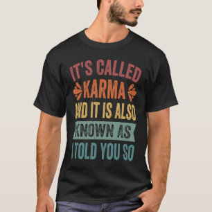 Camiseta Se llama Karma y también se conoce como le dije a