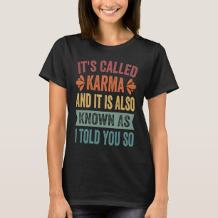 Camiseta Se llama Karma y también se conoce como le dije a