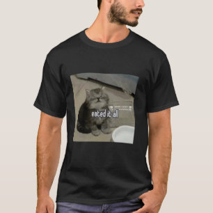 Camiseta Se lo comió todo Meme de gato divertido
