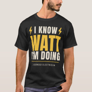 Camiseta Sé lo que estoy haciendo Chiste de electricista li