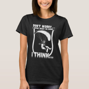 Camiseta Sé lo que estoy haciendo, creo que parapente papá