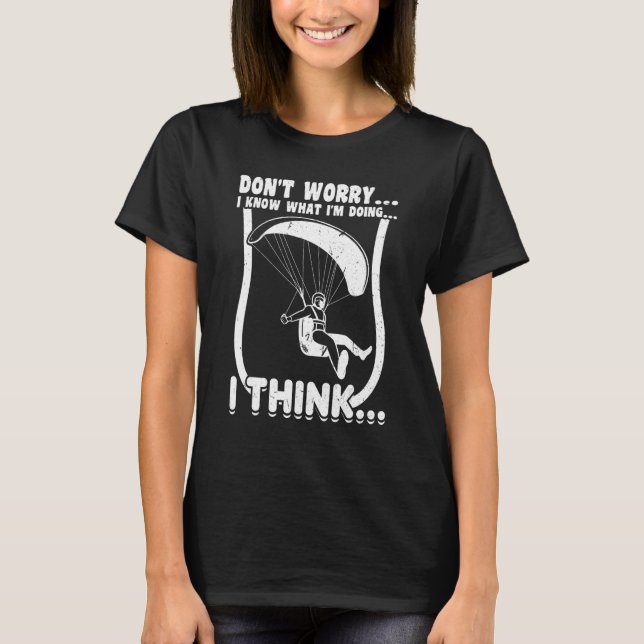 Camiseta Sé lo que estoy haciendo, creo que parapente papá (Anverso)