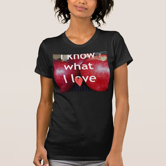 Camiseta "Sé Lo Que Me Encanta" - Diseño De Apple (Anverso)