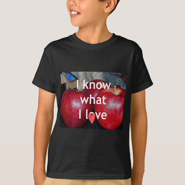 Camiseta "Sé Lo Que Me Encanta" - Diseño De Apple (Anverso)