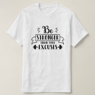 Camiseta Sé más fuerte que tus excusas