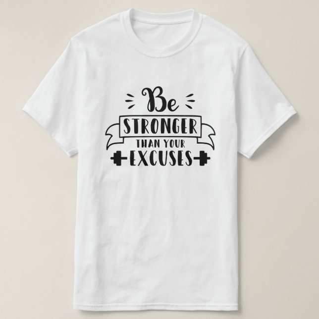 Camiseta Sé más fuerte que tus excusas (Diseño del anverso)