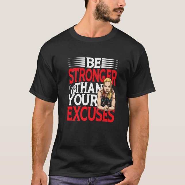 Camiseta Sé más fuerte que tus excusas para el gimnasio (Anverso)