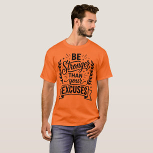 Camiseta Sé Más Fuerte Que Tus Excusas Tipografía Negrita F