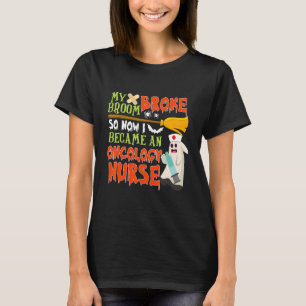 Camiseta Se Me Rompió La Escoba Y Me Convirtí En Una Enferm