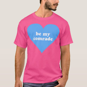 Camiseta Sé mi camarada