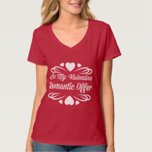 Camiseta Sé mi oferta romántica de San Valentín