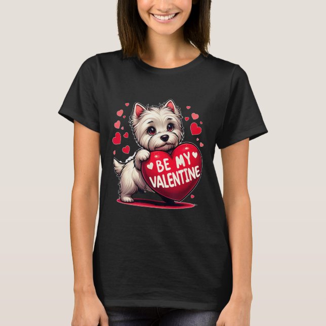 Camiseta Sé mi Westie perro corazón de San Valentín  (Anverso)