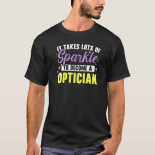 Camiseta Se necesita mucho brillo para ser óptico optometri