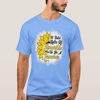 Camiseta Se Necesita Mucho Esparkle Para Ser Un Profesor Co