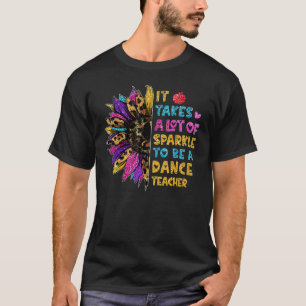 Camiseta Se Necesita Mucho Esparkle Para Ser Un Profesor De