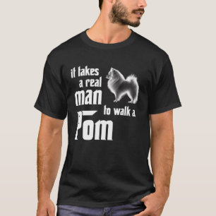 Camiseta Se necesita un hombre de verdad para caminar un Po