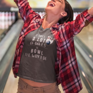 Camiseta Se necesita un montón de bolas para golpear la man