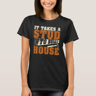 Camiseta Se Necesita Un Stud Para Construir Un Trabajador D