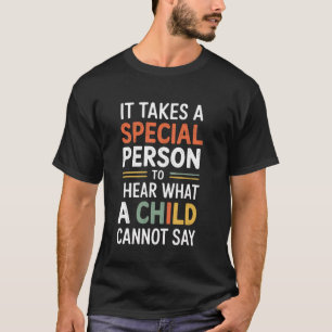 Camiseta Se necesita una persona especial para escuchar lo
