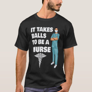 Camiseta Se Necesita Valor Para Ser Un Enfermero Varón Murs