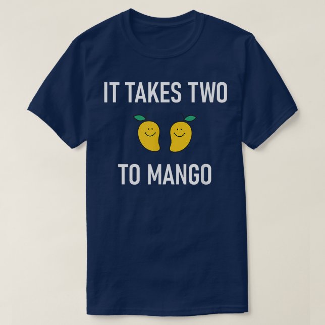Camiseta Se Necesitan Dos Para Mango, Puns, Funny, Chistes, (Diseño del anverso)