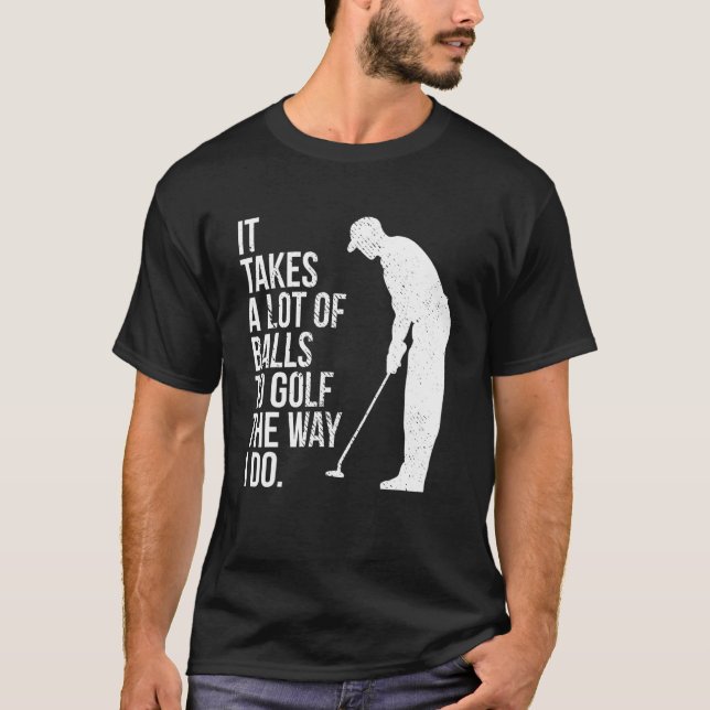 Camiseta Se Necesitan Muchas Bolas Para Golf Como Hago Golf (Anverso)