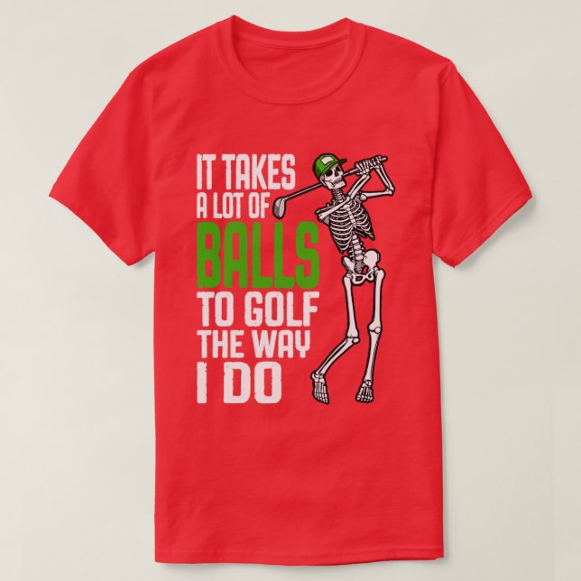 Camiseta Se Necesitan Muchas Bolas Para Golf Como Hago Skel (Diseño del anverso)