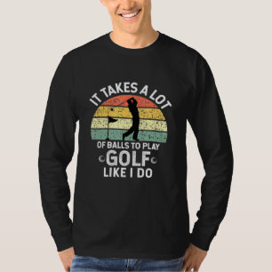 Camiseta Se Necesitan Muchas Bolas Para Jugar Como Hombres