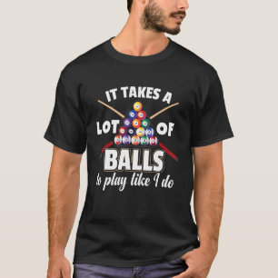 Camiseta Se Necesitan Muchas Bolas Para Jugar Como Si Fuera