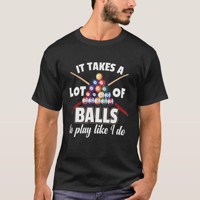 Camiseta Se Necesitan Muchas Bolas Para Jugar Como Si Fuera (Anverso)