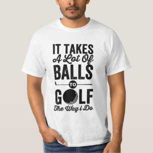 Camiseta se necesitan muchas pelotas para jugar como yo, go